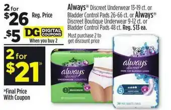 Dollar General Always® Discreet Underwear Or Bladder Control Pads Or Always® Discreet Boutique Underwear Or Bladder Control Pads offer