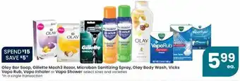 Albertsons Olay Bar Soap, Gillette Mach3 Razor, Microban Sanitizing Spray, Olay Body Wash, Vicks Vapo Rub, Vapo Inhaler Or Vapo Shower offer