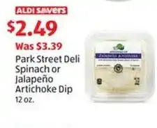 Aldi Park Street Deli Spinach or Jalapeño Artichoke Dip 12 oz. offer