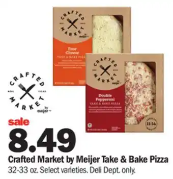 Meijer Crafted Market by Meijer Take & Bake Pizza offer