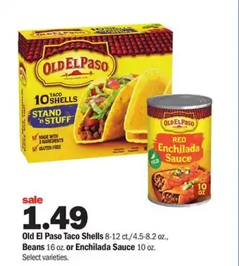 Meijer Old El Paso Taco Shells 8-12 ct./4.5-8.2 oz., Beans 16 oz. or Enchilada Sauce 10 oz offer