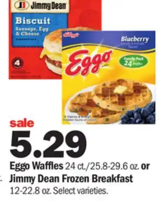 Meijer Eggo Waffles 24 ct./25.8-29.6 oz. or Jimmy Dean Frozen Breakfast 12-22.8 oz offer