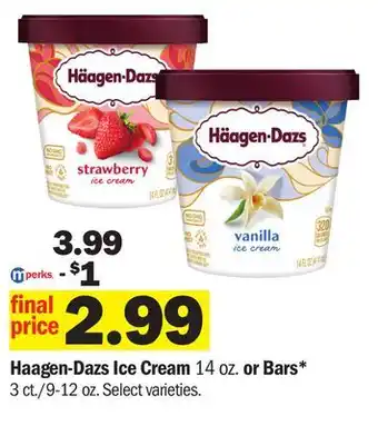 Meijer Haagen-Dazs Ice Cream 14 oz. or Bars* 3 ct./9-12 oz offer