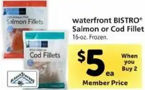 Safeway Waterfront BISTRO Salmon Or Cod Fillet 16 oz offer