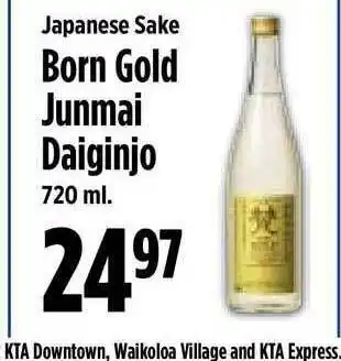 KTA Super Stores Japanese Sake Born Gold Junmai Daiginjo offer