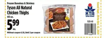 KTA Super Stores Frozen Boneless & Skinless Tyson All Natural Chicken Thighs offer