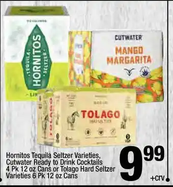 Super King Markets Hornitos Tequila Seltzer Varieties, Cutwater Ready To Drink Cocktails Or Tolago Hard Seltzer Varieties offer