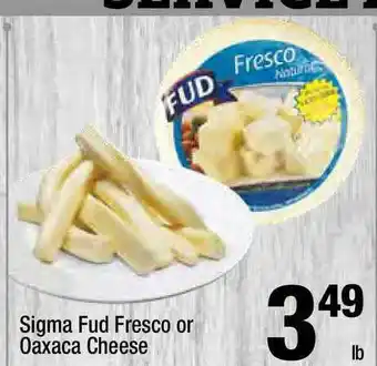 Super King Markets Sigma Fud Fresco Or Oaxaca Cheese offer