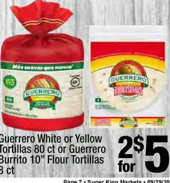 Super King Markets Guerrero White Or Yellow Tortillas Or Guerrero Burrito 10 offer