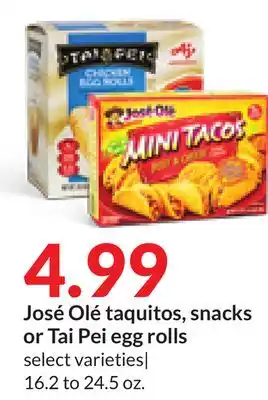 Hy-Vee José Olé taquitos, snacks or Tai Pei egg rolls offer