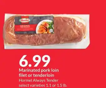 Hy-Vee Hormel Always Tender Marinated pork loin filet or tenderloin offer