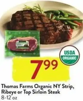 Fresh Thyme Thomas Farms Organic NY Strip, Ribeye Or Top Sirloin Steak 8-12 oz offer