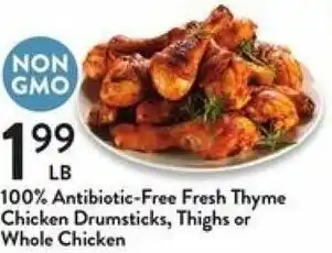 Fresh Thyme 100% Antibiotic-Free Free Thyme Chicken Drumsticks, Thighs Or Whole Chicken offer