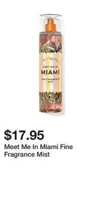 Bath & Body Works Meet Me In Miami Fine Fragrance Mist offer