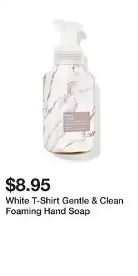 Bath & Body Works White T-Shirt Gentle & Clean Foaming Hand Soap offer