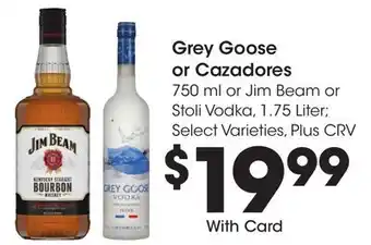 Ralphs Grey Goose or Cazadores offer