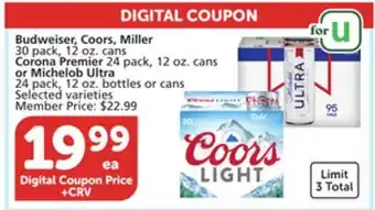 Vons Budweiser, Coors, Miller 30 pack, 12 oz. cans Corona Premier 24 pack, 12 oz. cans or Michelob Ultra 24 pack, 12 oz. bottles o offer