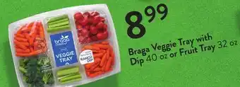 Fresh Thyme Braga Veggie Tray with Dip 40 oz or Fruit Tray 32 oz offer