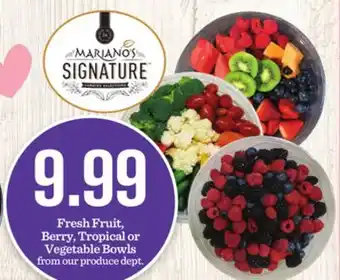 Mariano's Fresh Fruit, Berry, Tropical or Vegetable Bowls offer
