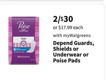 Walgreens Depend Guards, Shields or Underwear or Poise Pads offer