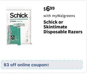 Walgreens Schick or Skintimate Disposable Razors offer