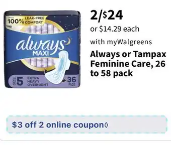 Walgreens Always or Tampax Feminine Care, 26 to 58 pack offer