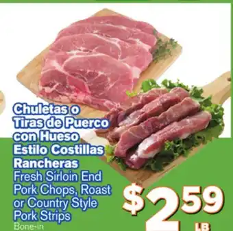 El Super Fresh Fresh Sirloin End Pork Chops, Roast or Country Style Pork Strips offer