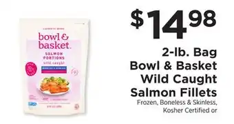 ShopRite 2-lb Bag Bowl & Basket wild Caught salmon fillets offer