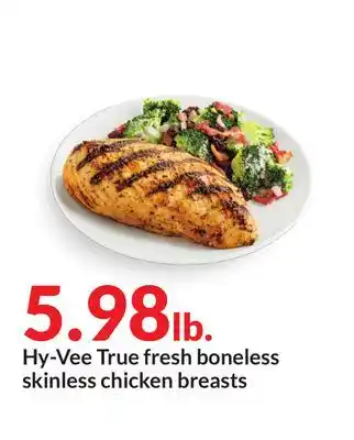 Hy-Vee Hy-Vee True fresh boneless skinless chicken breasts offer