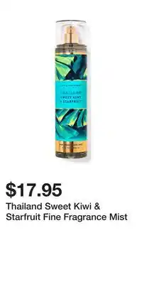 Bath & Body Works Thailand Sweet Kiwi & Starfruit Fine Fragrance Mist offer