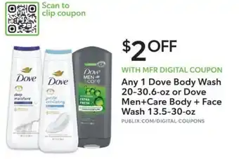 Publix Any 1 Dove Body Wash 20-30.6-oz or Dove Men+Care Body + Face Wash 13.5-30-oz offer