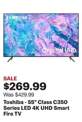 Best Buy Toshiba - 55 Class C350 Series LED 4K UHD Smart Fire TV offer