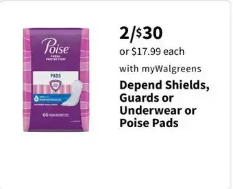 Walgreens Depend Shields, Guards or Underwear or Poise Pads offer
