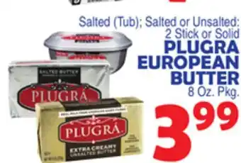 Bravo Supermarkets PLUGRA EUROPEAN BUTTER, 8 Oz. Pkg offer