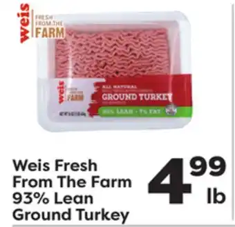 Weis Markets Weis Fresh From The Farm 93% Lean Ground Turkey offer