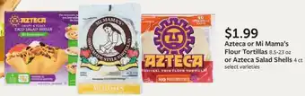 Fareway Azteca or Mi Mama's Flour Tortillas 8.5-23 oz or Azteca Salad Shells 4 ct select varieties offer