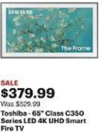 Best Buy Toshiba - 65" Class C350 Series LED 4K UHD Smart Fire TV offer