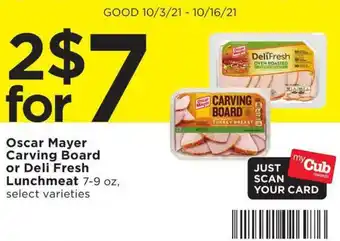 Cub Foods Oscar Mayer Carving Board Or Deli Fresh Lunchmeat 7-9 oz offer