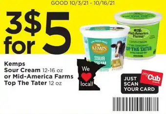 Cub Foods Kemps Sour Cream 12-16 oz Or Mid-America Farms Top The Tater 12 oz offer