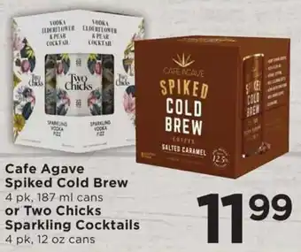 Cub Foods Cafe Agave Spiked Cold Brew Or Two Chicks Sparkling Cocktails offer