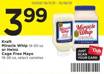 Cub Foods Kraft Miracle Whip Or Heinz Cage Free Mayo 19-30 oz offer