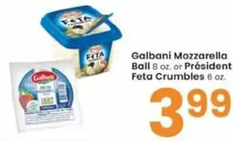 Albertsons Galbani Mozzarella Ball 8 Oz Or Président Feta Crumbles 6 oz offer