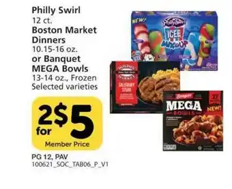 Pavilions Philly Swirl, Boston Market Dinners Or Banquet Mega Bowls offer