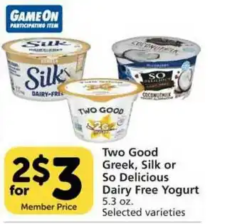 Pavilions Two Good Greek, Silk Or So Delicious Dairy Free Yogurt offer