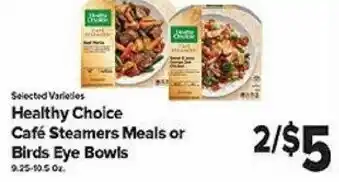 Healthy Choice Café Steamers Meals Or Birds Eye Bowls