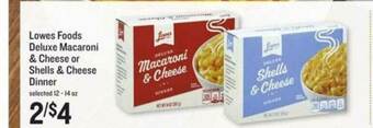 Lowes Foods Lowes Foods Deluxe Macaroni & Cheese Or Shells & Cheese Dinner offer