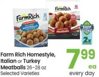Safeway Farm Rich Homestyle, Italian Or Turkey Meatballs 26-28 oz offer