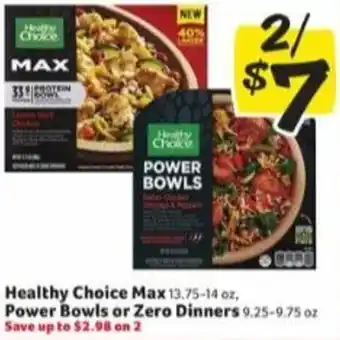 Winn Dixie Healthy Choice Max 13.75-14 oz, Power Bowls Or Zero Dinners 9.25-9.75 oz offer