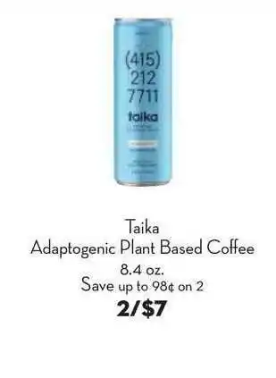 Bristol Farms Taika Adaptogenic Plant Based Coffee offer