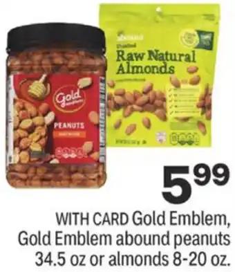 CVS Gold Emblem, Gold Emblem Abound Peanuts 34.5 Oz Or Almonds 8-20 oz offer